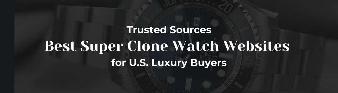 Best Super Clone Watch Websites Trusted Dealers - hero image 2 Best Super Clone Watch Websites Trusted Dealers - hero image 2 Blog - VSF Watches